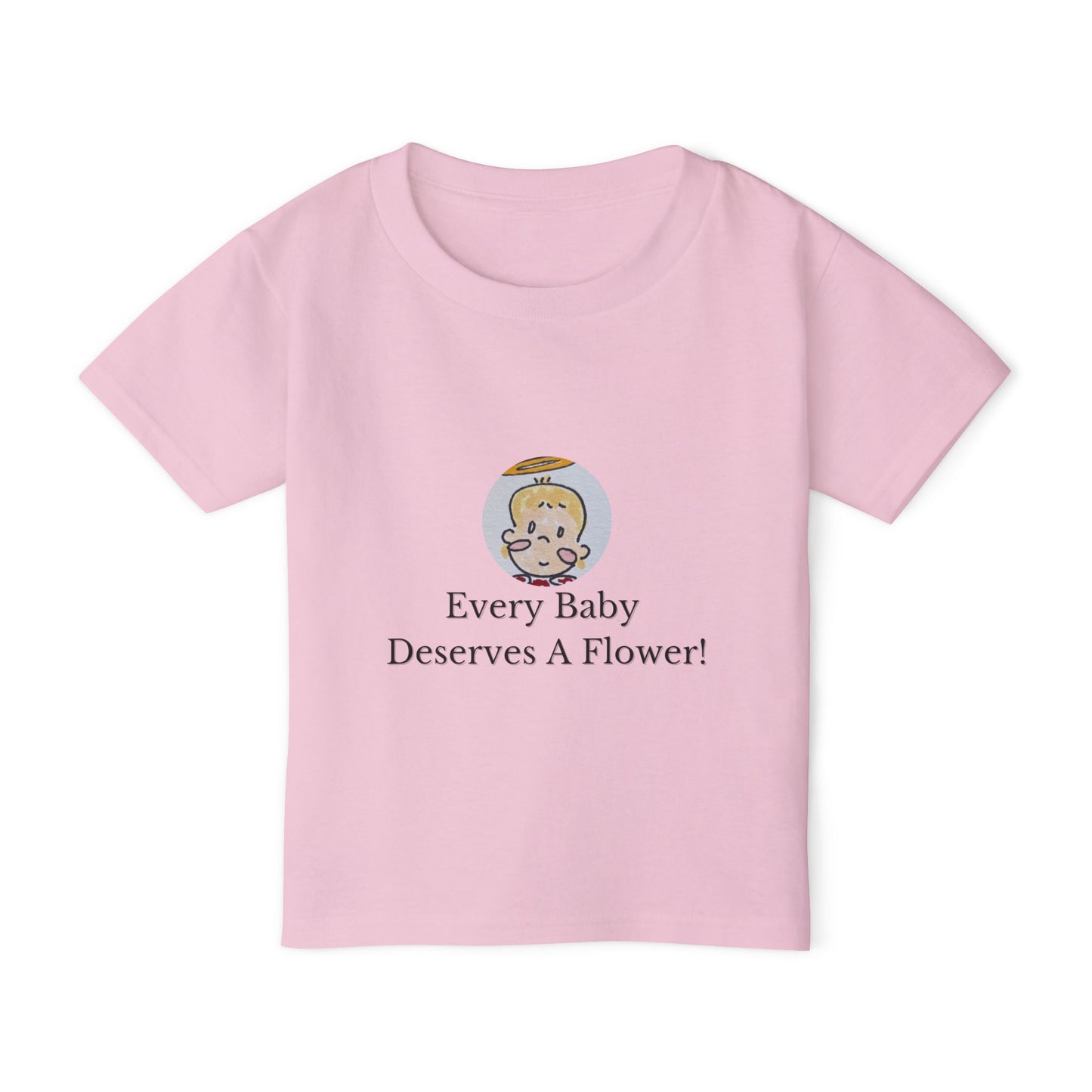 Every Baby Deserves A Flower Toddler T-shirt