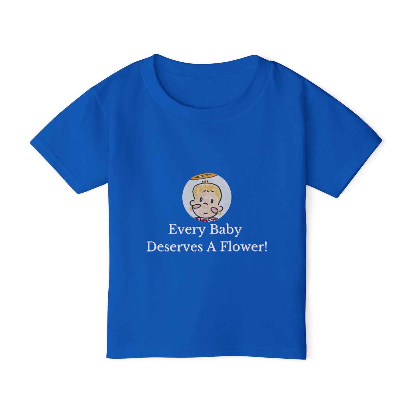 Every Baby Deserves A Flower Toddler T-shirt