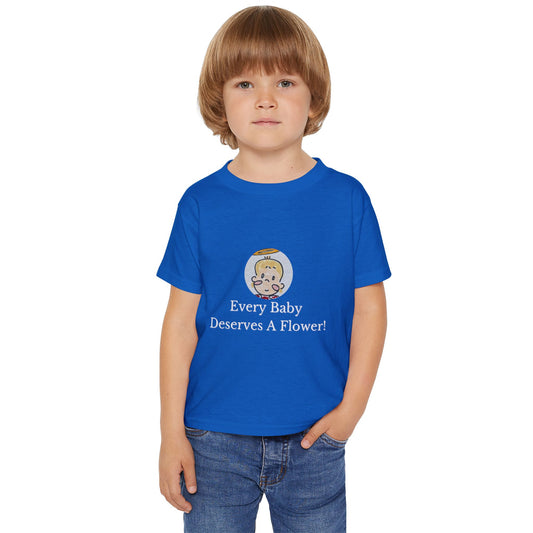 Every Baby Deserves A Flower Toddler T-shirt