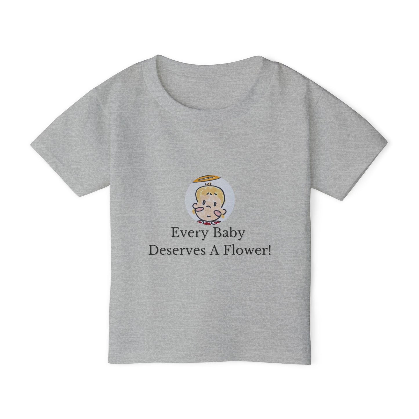 Every Baby Deserves A Flower Toddler T-shirt